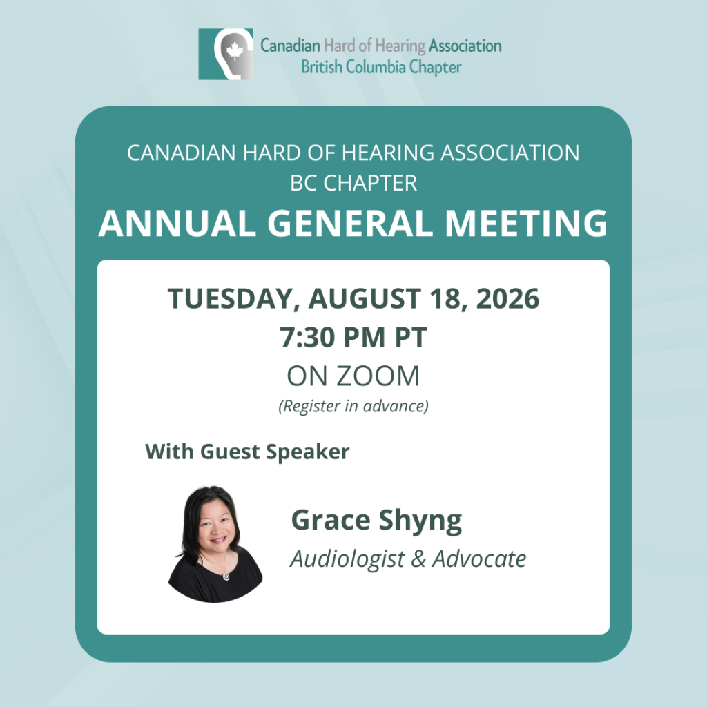 Announcement for the Canadian Hard of Hearing Association BC Chapter's Annual General Meeting on Tuesday, August 18, 2026, at 7:30 PM PT via Zoom, featuring guest speaker Grace Shyng, Audiologist and Advocate; registration required in advance.